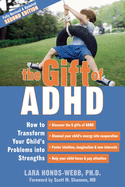 The Gift of ADHD: How to Transform Your Child's Problems Into Strengths