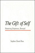 The Gift of Self: Shattering Emptiness, Betrayal