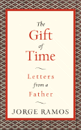 The Gift of Time: Letters from a Father