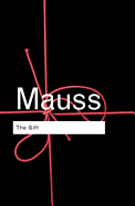 The Gift: The Form and Reason for Exchange in Archaic Societies