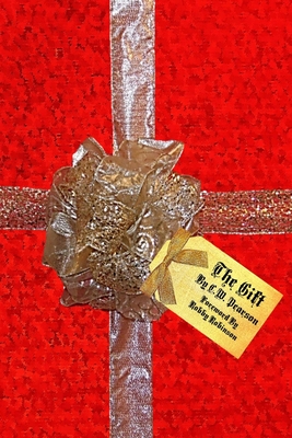 The Gift - Robinson, Robby, and Pearson, C W