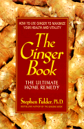 The Ginger Book: The Ultimate Home Remedy