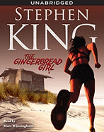 The Gingerbread Girl - King, Stephen, and Winningham, Mare (Read by)