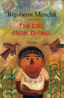 The Girl from Chimel - Mench�, Rigoberta, and Liano, Dante, and Unger, David (Translated by)
