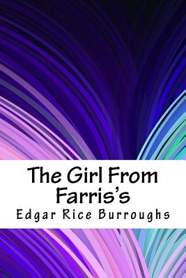 The Girl From Farris's - Burroughs, Edgar Rice