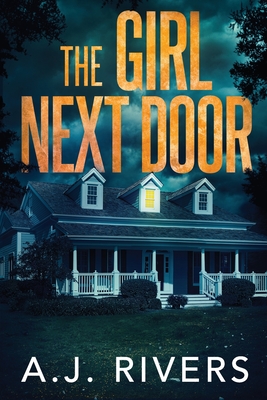 The Girl Next Door - Rivers, A J
