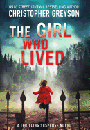 The Girl Who Lived: A Thrilling Suspense Novel