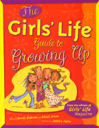 The Girls' Life Guide to Growing Up