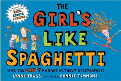 The Girls Like Spaghetti: Why, You Can't Manage Without Apostrophes!