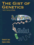 The Gist of Genetics: Guide to Learning and Review: .