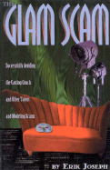 The Glam Scam: Successfully Avoiding the Casting Couch and Other Talent and Modeling Scams