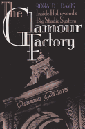 The Glamour Factory: Inside Hollywood's Big Studio System