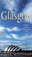 The Glasgow Guide: Guided Walks Through Old and New Glasgow