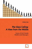 The Glass Ceiling: A View from the Middle