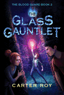 The Glass Gauntlet