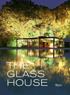 The Glass House - Goldberger, Paul (Foreword by), and Johnson, Philip (Text by)