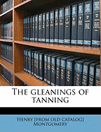 The Gleanings of Tanning