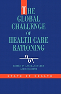 The Global Challenge Health Care Rationing