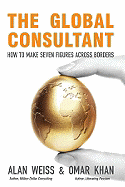 The Global Consultant: How to Make Seven Figures Across Borders
