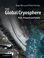 The Global Cryosphere: Past, Present and Future