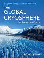 The Global Cryosphere: Past, Present and Future