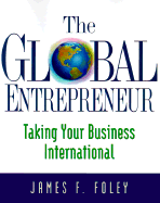 The Global Entrepreneur: Taking Your Business International