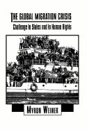 The Global Migration Crisis: Challenge to States and to Human Rights