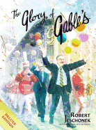 The Glory of Gable's: Deluxe Hardcover Edition