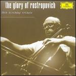 The Glory of Rostropovich: 80th Birthday Tribute