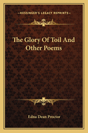 The Glory of Toil and Other Poems
