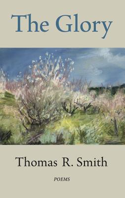 The Glory - Smith, Thomas R
