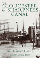 The Gloucester and Sharpness Canal: An Illustrated History