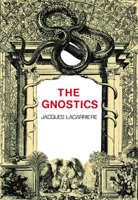 The Gnostics - Lacarri�re, Jacques, and Rootes, Nina (Translated by)