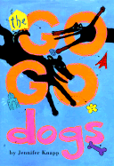 The Go Go Dogs - Knapp, Jennifer