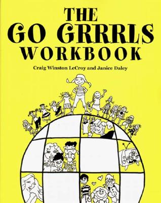 The Go Grrrls - Daley, Janice, M.S.W., and LeCroy, Craig Winston