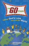 The Go Tour!: Taking God's Love Around the World
