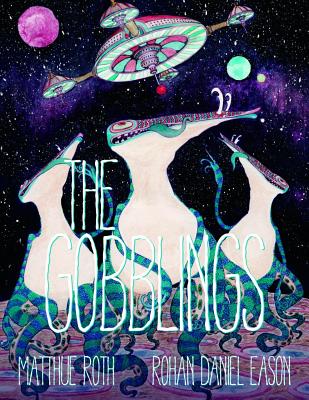The Gobblings - Roth, Matthue, and Eason, Rohan Daniel