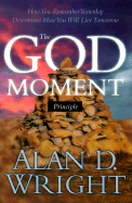 The God Moment Principle - Wright, Alan D