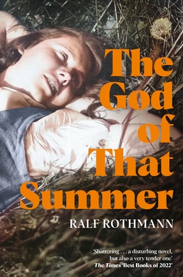 The God of that Summer - Rothmann, Ralf, and Whiteside, Shaun (Translated by)