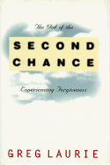 The God of the Second Chance: Experiencing Forgiveness