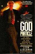 The God Particle: If the Universe Is the Answer, What Is the Question?