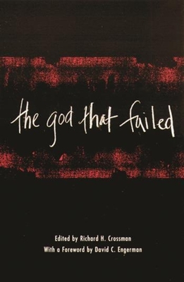 The God That Failed - Crossman, Richard (Editor), and Engerman, David (Foreword by)