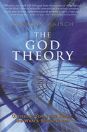 The God Theory: Universes, Zero-Point Fields and What's Behind It All