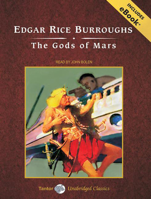 The Gods of Mars, with eBook - Burroughs, Edgar Rice, and Bolen, John (Narrator)