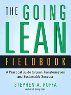 The Going Lean Fieldbook: A Practical Guide to Lean Transformation and Sustainable Success