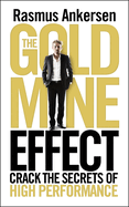 The Gold Mine Effect: Crack the Secrets of High Performance