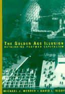 The Golden Age Illusion: Rethinking Postwar Capitalism