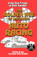 The Golden Age of Wisconsin Auto Racing