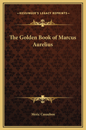 The Golden Book of Marcus Aurelius