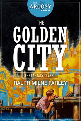 The Golden City - Farley, Ralph Milne